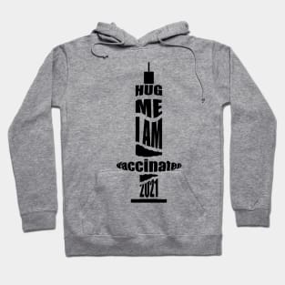 Hug me I am Vaccinated Hoodie